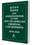 Index and Annotations to the South African Criminal Law Reports (2016-2018)