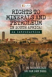 Rights to Minerals and Petroleum in South Africa: An Introduction