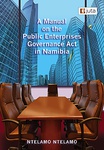 Manual on the Public Enterprises Governance Act in Namibia, A