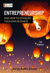 Entrepreneurship and How to Establish Your Own Business 7e