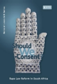 Should We Consent? Rape Law Reform in South Africa