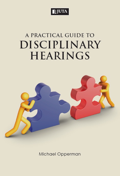 Practical Guide to Disciplinary Hearings, A