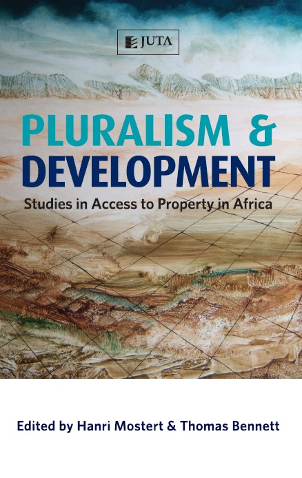 Pluralism and Development: Studies in Access to Property in Africa