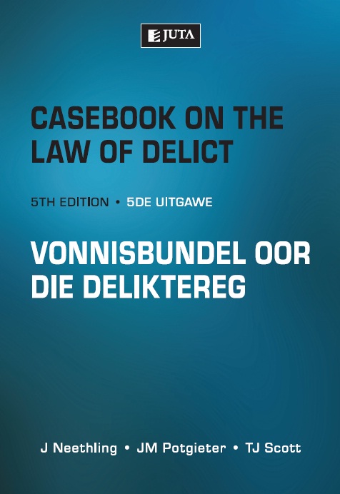 Casebook on the Law of Delict / Vonnisbundel oor die Deliktereg