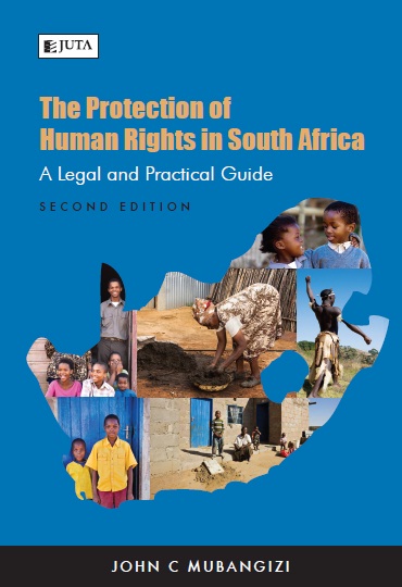 Protection of Human Rights in South Africa, The: A Legal and Practical Guide