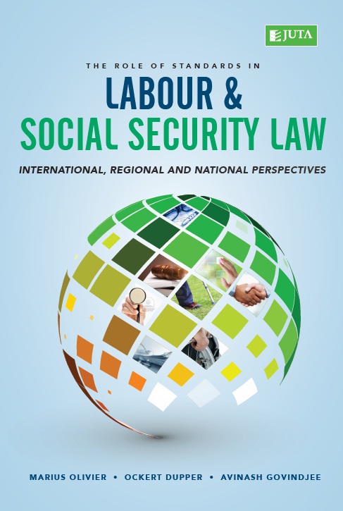Role of Standards in Labour & Social Security Law, The: International, Regional & National Perspectives