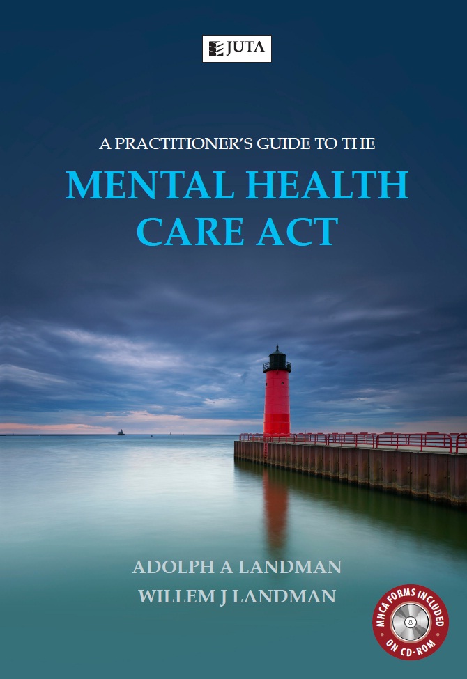 Practitioner's Guide to the  Mental Health Care Act, A