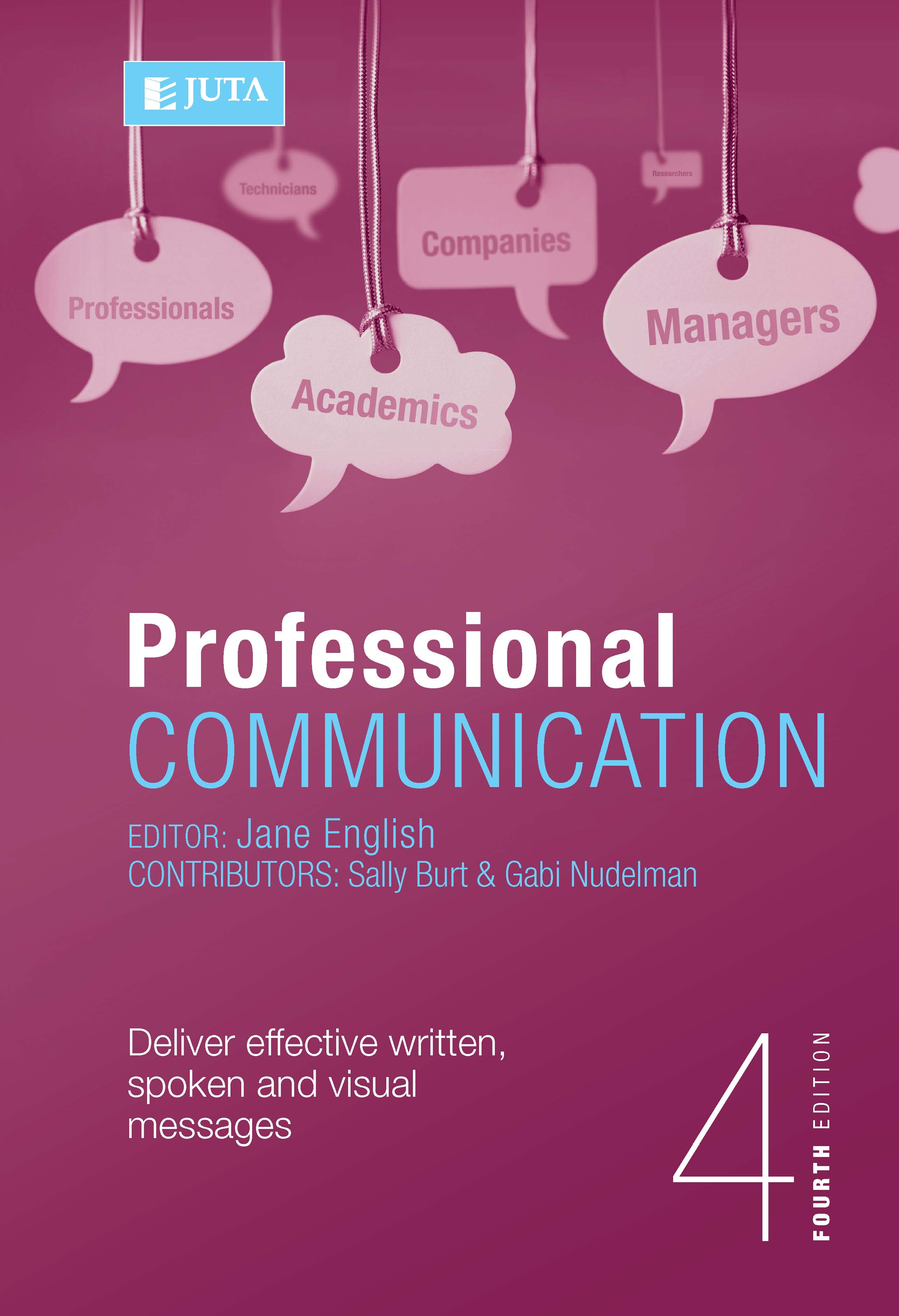 Professional Communication : Deliver effective written, spoken and visual messages