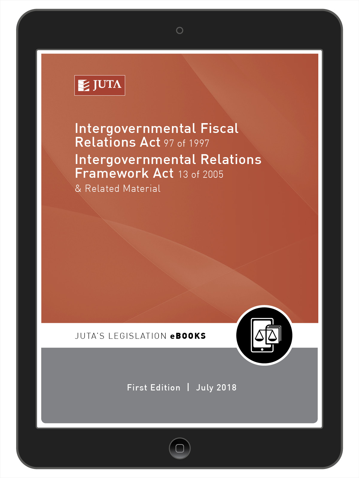 Intergovernmental Fiscal Relations Act 97 of 1997; Intergovernmental Relations Framework Act 13 of 2005 & Related Material