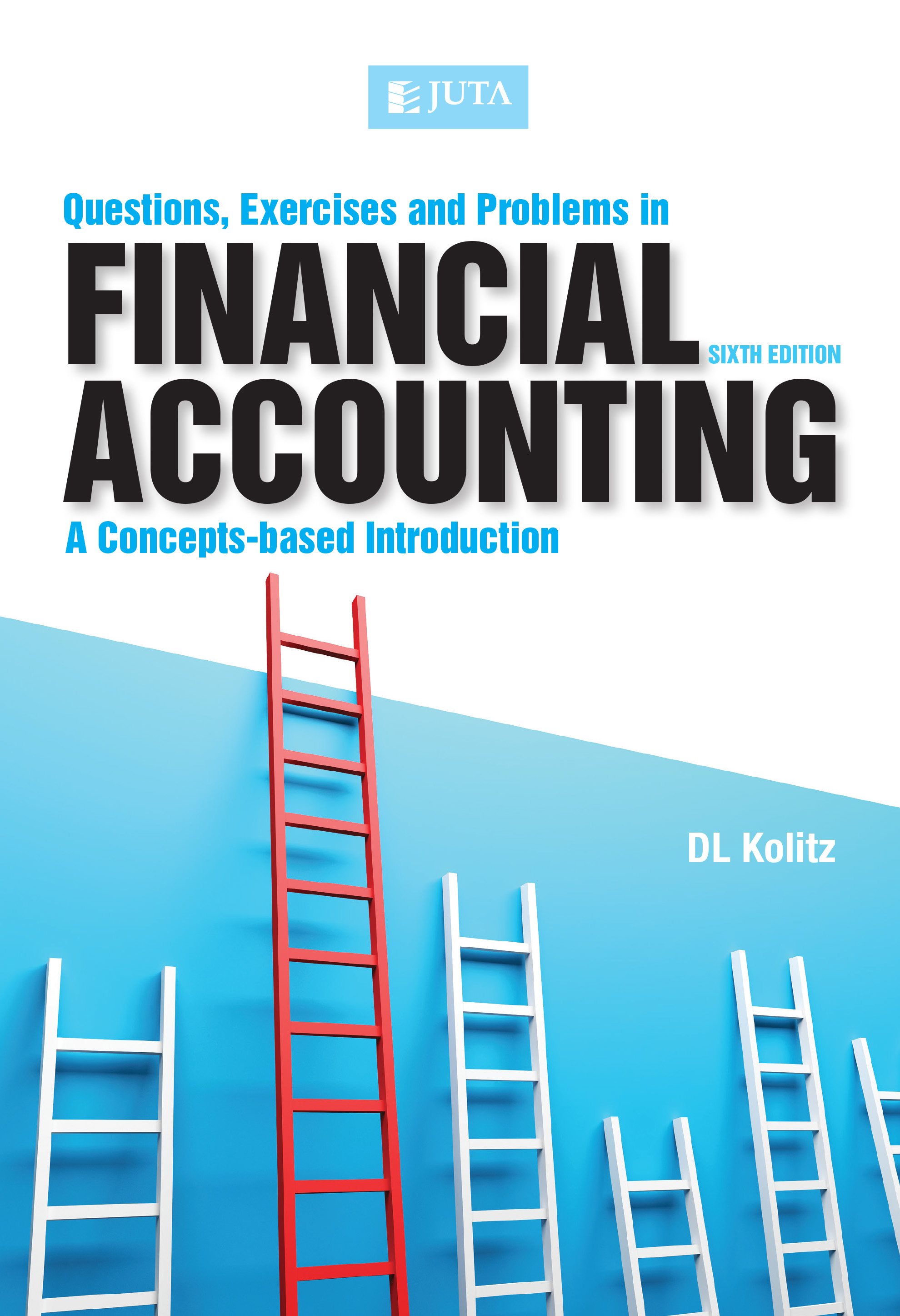 Questions, Exercises and Problems in Financial Accounting: A Concepts-based introduction