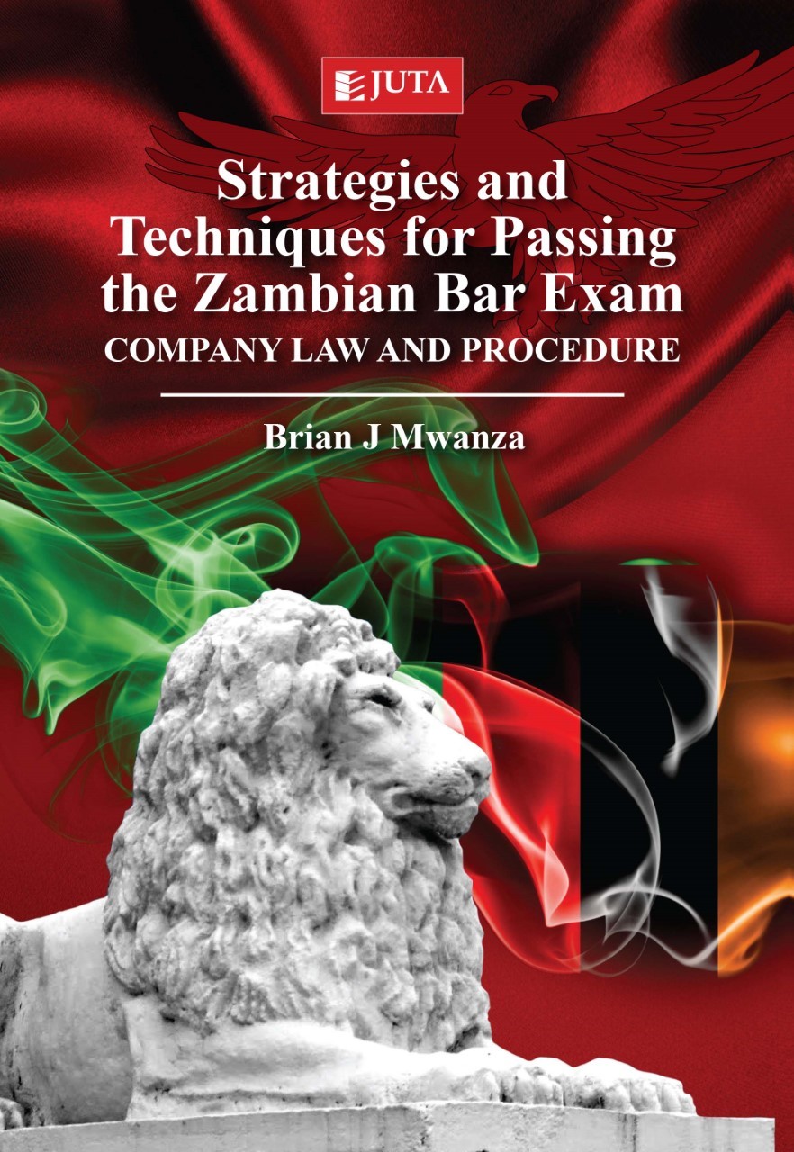 Strategies and Techniques for Passing the Zambian Bar Exam: Company Law and Procedure