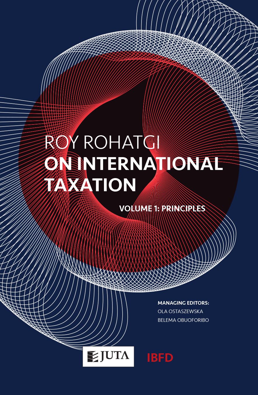 Roy Rohatgi on International Taxation (Volume 1: Principles)
