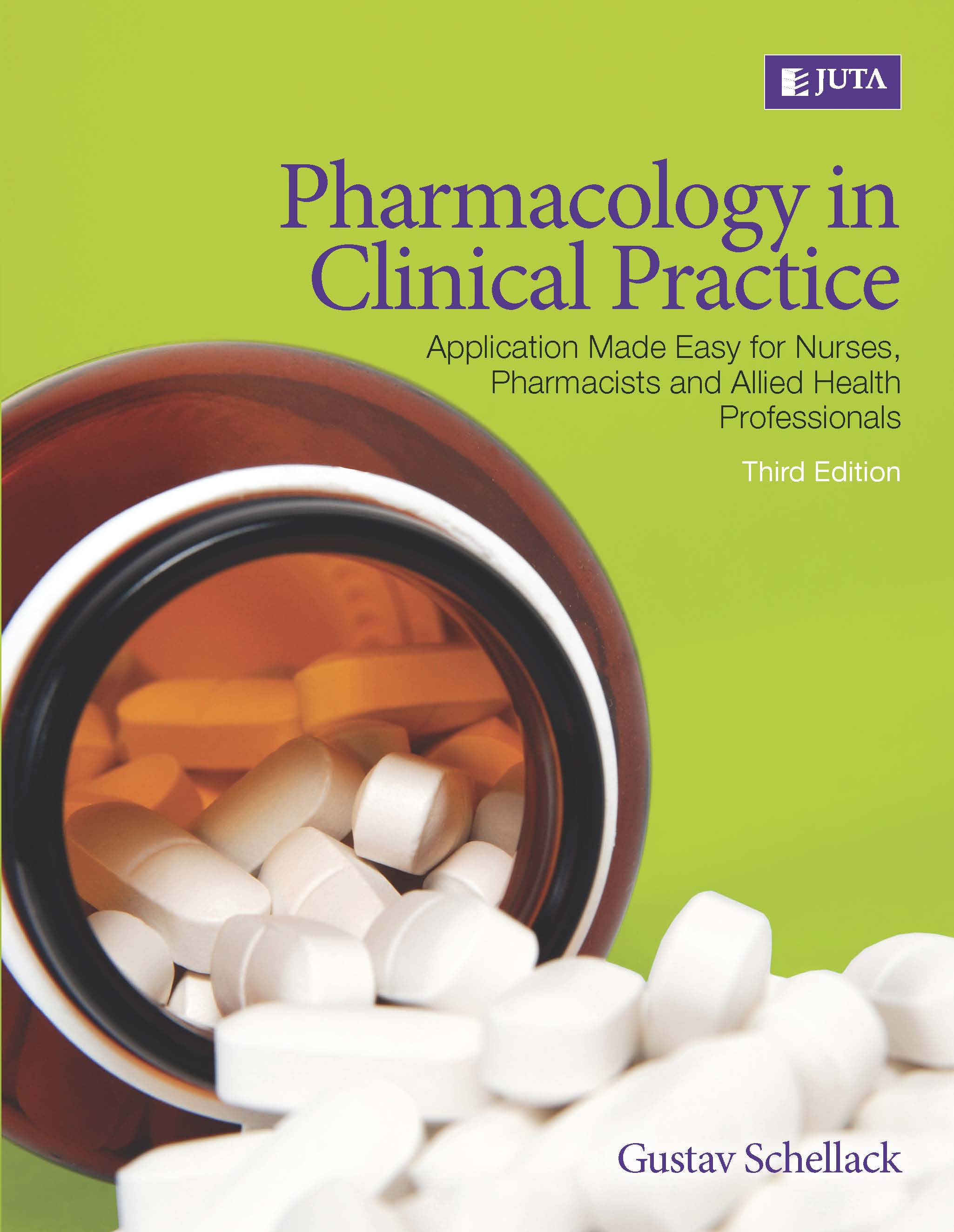 Pharmacology in Clinical Practice: Application Made Easy for Nurses, Pharmacists and Allied Health Professionals