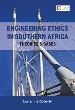 Engineering Ethics in Southern Africa - Theories & Cases