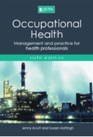 Occupational Health: Management and practice for health professionals