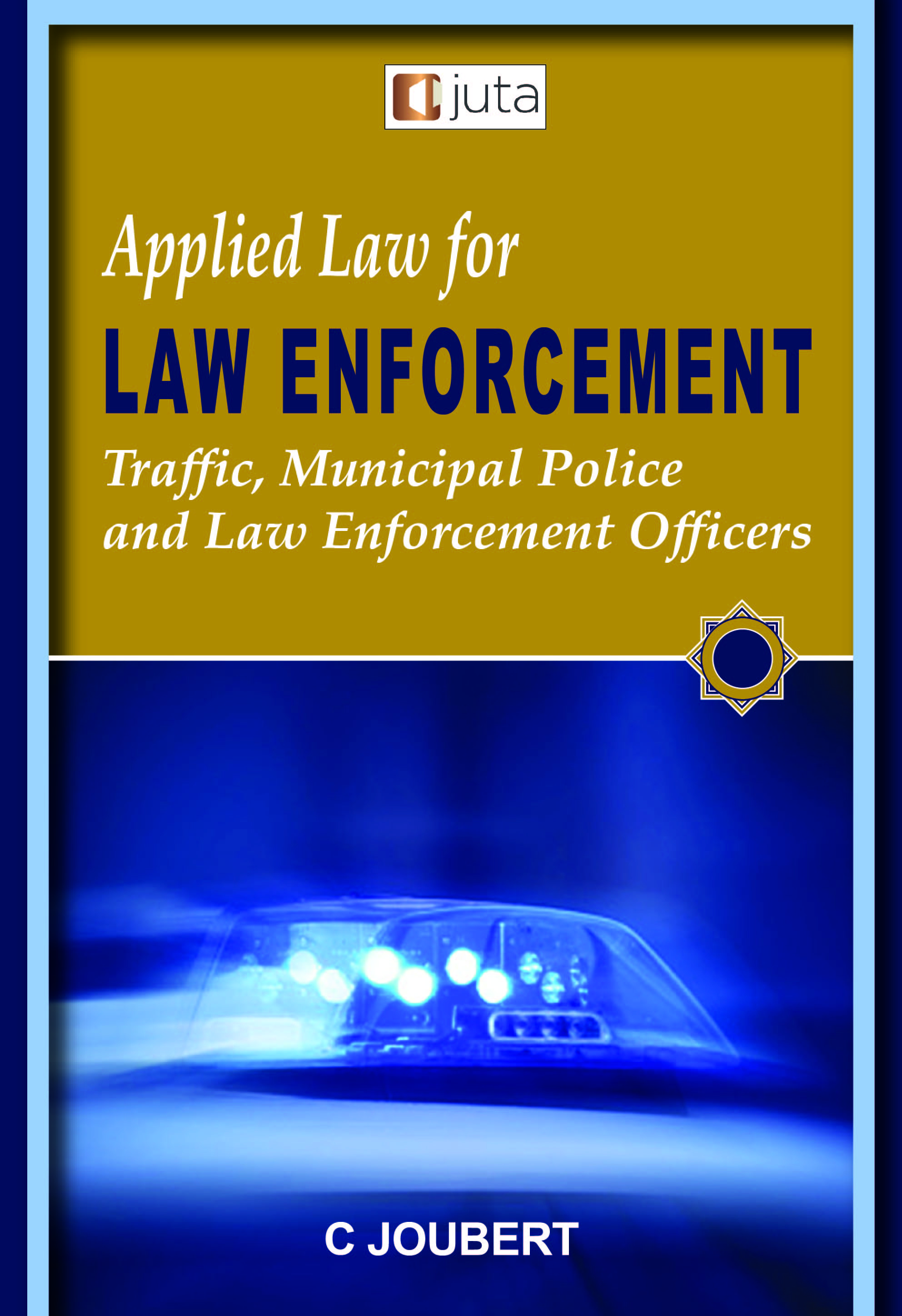 Applied Law for Law Enforcement: Traffic, Municipal Police and Law Enforcement Officers