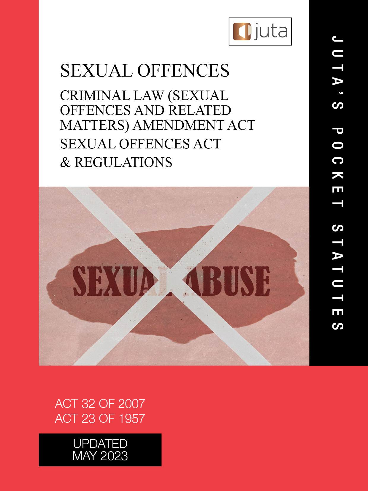 Criminal Law (Sexual Offences and Related Matters) Amendment Act 32 of 2007 Sexual Offences Act 23 Of 1957 & Regulations