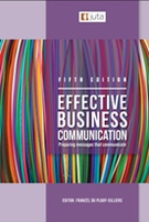 Effective Business Communication in Organisations : Preparing Messages that Communicate